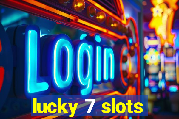 lucky 7 slots